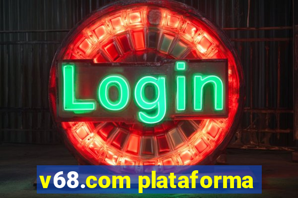 v68.com plataforma